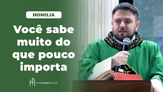 #HOMILIA Você sabe muito do que pouco importa: discernir o tempo presente | Padre Mario Sartori