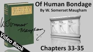 Chs 033-035 - Of Human Bondage by W. Somerset Maugham
