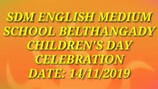 SDM ENGLISH MEDIUMS SCHOOL BELTHAGADY CHILDREN'S DAY 2019