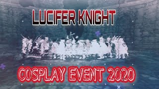 LUCIFER KNIGHT COSPLAY EVENT 2020 (3rd ANNIVERSARY EVENT)