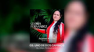 03. Uno de dos caminos - Gloria Fernández