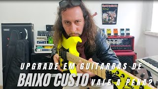 Vale a Pena Fazer Upgrade Em Guitarras De Baixo Custo?