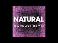 Natural (Workout Remix)