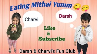 Eating Mithai (Sweets/Dessert) Yumm...with Darsh and Charvi