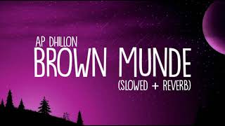 Brown Munde (Lyrics) - AP Dhillon  (Slowed +Reverb)