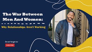 The War Between Men And Women: Why Relationships Aren't Working || Coach Ken Canion
