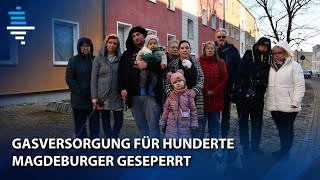 Gasversorgung gesperrt: Hunderte Magdeburger müssen frieren