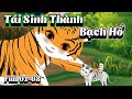 Tái Sinh Thành Bạch Hổ | Full 01-08 |  NoNoSub