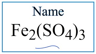 How to Write the Name for Fe2(SO4)3