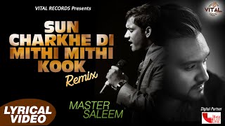 Sun Charkhe Di Mithi Mithi Kook || Master Saleem || Latest Remix Song 2020 || Vital Records