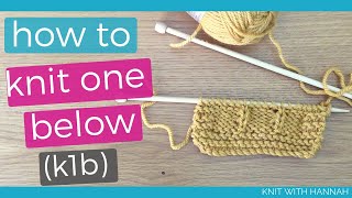 How To Knit One Below: k1b