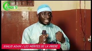 LES MÉRITES DE LA PRIÈRE PAR KHALID ADAM HAMDALLAYE