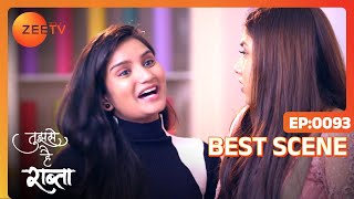 Tujhse Hai Raabta | Ep 93 | Jan 05, 2019 | Best Scene | Zee TV
