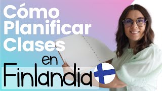 CÓMO PLANIFICAR una CLASE en FINLANDIA l EDUCACION en FINLANDAI