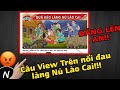 Kênh YouTube Này Đăng Nội Dung Bẩn Câu View Trên Nổi Đau Làng Nủ Lào Cai!!!