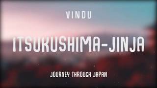 Vindu - Itsukushima-jinja [Journey Through Japan] (japanese lo-fi/chillhop)