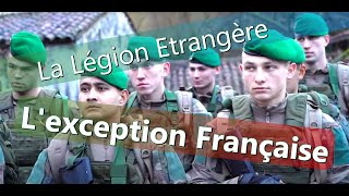 La Légion étrangère, l'exception Française.