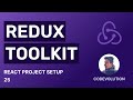 Redux Toolkit Tutorial - 25 - React Project Setup