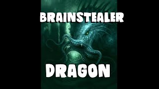 Dungeons and Dragons Lore: Brainstealer Dragon