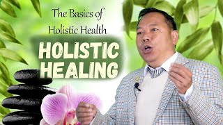 Holistic Healing || समग्र रोग र तनाव बाट बच्न, प्रभावकारी होलिस्टिक हिलिङ