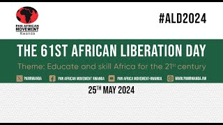 #ALD2024: Pan-African Movement Rwanda Chapter celebrates African Liberation Day.