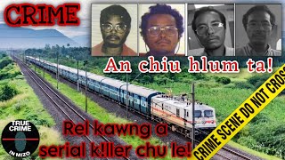 C219: Death Row: Rêl kawng ah Serial K!ller hlauhawm lutuk a hrâng! A tawp ah an chiu hlum ta hram!