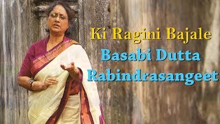 Ki Ragini Bajale | Basabi Dutta | Rabindrasangeet