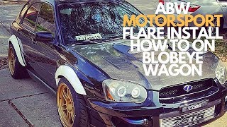 INSTALLING FLARES ON MATTS BLOBEYE WRX WAGON