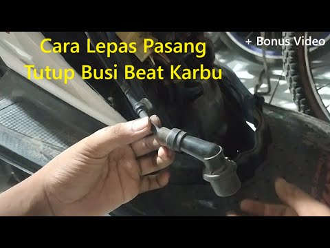 Cara Melepas Tutup Busi Atau Kop Busi Pada Beat Karbu - YouTube