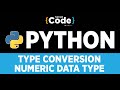 Python Tutorial For Beginners | Type Conversion In Python | Python Numeric Data Types | SimpliCode