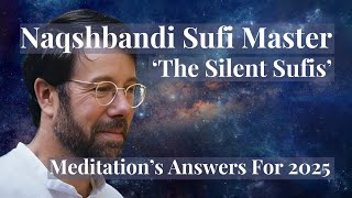 The Mystic Path Through 2025 | Sufi Master on Meditation