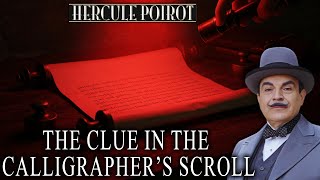 Hercule Poirot & The Clue in the Calligrapher’s Scroll