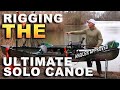 The Best Rigging For Ultimate Solo Hunting & Fishing Canoes