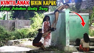 Kuntilanak Bikin Kapok || Gadis $exy Meresahkan || Paling Lucu Dijamin Ngakak 🤣🤣