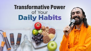 The Transformative Power of Daily Habits - Change your Life in 1 Small Decision | Swami Mukundananda