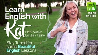 Learn English with Kat – Native English Trainer - Bringing you Beautiful English Lessons