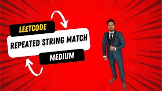 686. Repeated String Match Leetcode Solution | String Matching Algorithm