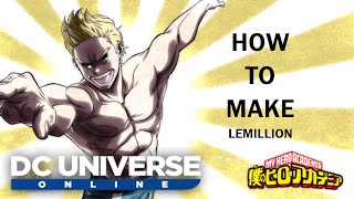 DCUO How to make Lemillion! (End Game Cosplay)