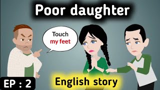 Poor daughter part 2 | English story | Animated story | Stories in English | English life stories