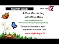 A Year Gardening with Clive Gray  May 2024 Episode - 26 May 2024 at 4.00pm