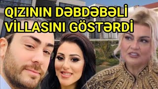 Nüşabə Ələsgərli Qızına Tikdirdiyi Dəbdəbəli Villanı Göstərdi - Doğru Xəbər Magazin