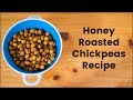 Honey Roasted Chickpeas