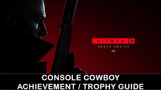 Hitman 3 | Medium Rare Challenge | Console Cowboy Achievement / Trophy Guide