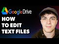How to Edit Text Files Via Google Drive (Full 2025 Guide)