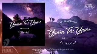 Yaara Teri Yaari Remix   Aftermorning Chillout   Tere Jaisa Yaar Kahan   Friendship Day Special