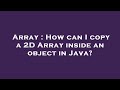 Array : How can I copy a 2D Array inside an object in Java?