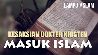 Kesaksian Dokter Kristen Masuk Islam