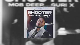 SHOOTER - MOB DEEP X GURI X (Latest punjabi songs 2023)