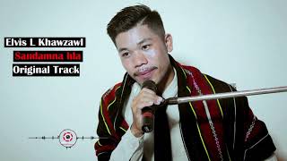 Elvis L Khawzawl || Sandamna hla || Original Sound Track