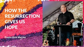 How The Resurrection Gives Us Hope with Rick Warren